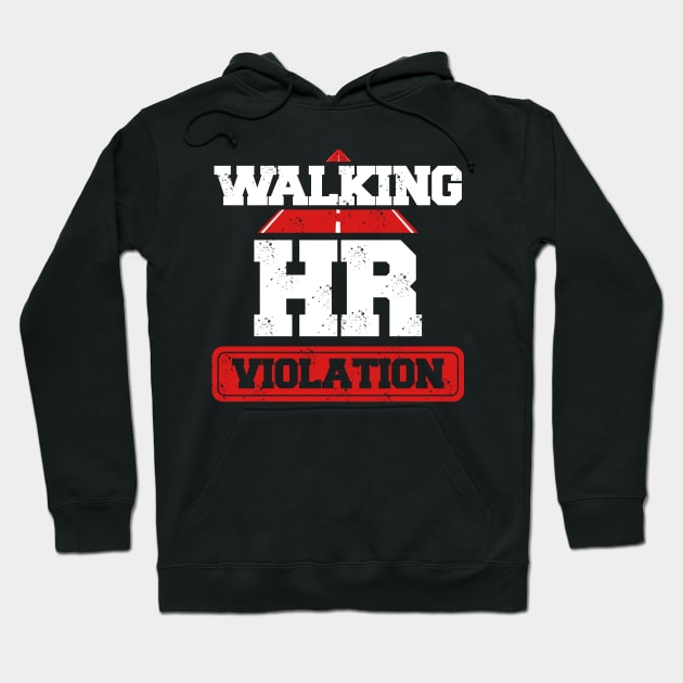 Walking HR Violation ~ Funny Politically Incorrect Hoodie by Clawmarks